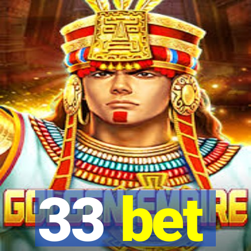 33 bet